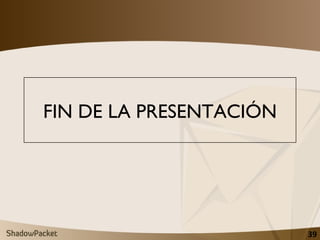 FIN DE LA PRESENTACIÓN 