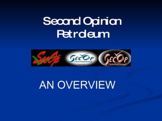 Second Opinion   Petroleum AN OVERVIEW   
