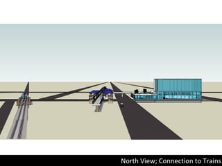 North View; Connection to Trains 