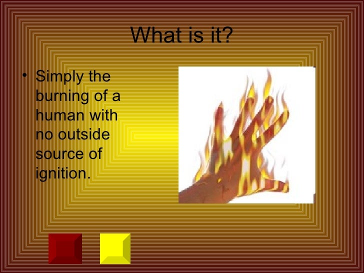 Spontaneous Human Combustion