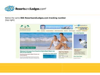 Notice the same  866 ResortsandLodges.com tracking number (top right)  