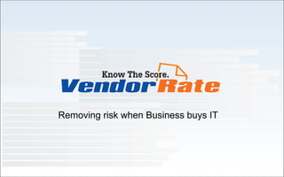 Removing risk when Business buys IT 