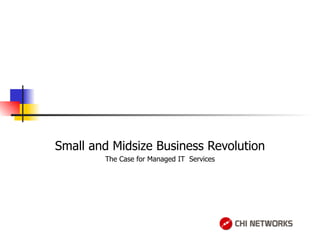 Small and Midsize Business Revolution The Case for Managed IT  Services 