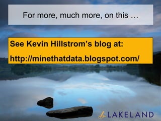 For more, much more, on this … See Kevin Hillstrom’s blog at: http://minethatdata.blogspot.com/ 