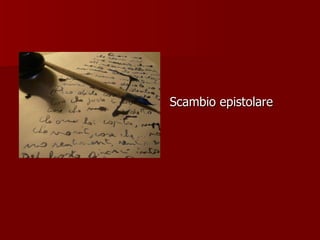 Scambio epistolare 