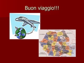 Buon viaggio!!! 