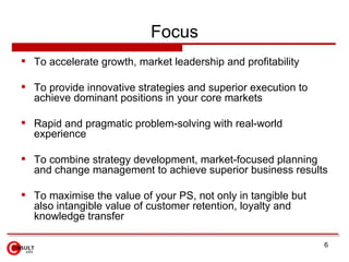 Your  Current Challenges in PS  No Strategy Lack of Alignment with Corporate, Sales or Partner strategy  Lack of innovation to develop new growth strategies (Blue Ocean) 