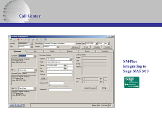 Call Center   SM-Plus integrating to Sage MAS 500 