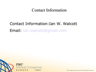 Contact Information Contact Information:Ian W. Walcott Email:  [email_address]   