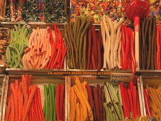 "Os ausentes estão sempre errados." --Provérbio chinês  