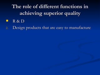 The role of different functions in achieving superior quality R & D Design products that are easy to manufacture 