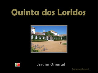 Quinta dos Loridos Jardim Oriental Fica na zona do Bombarral 