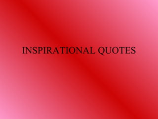 INSPIRATIONAL QUOTES 
