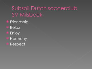 Friendship Relax Enjoy Harmony Respect 