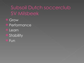 Grow Performance Learn Stability Fun 