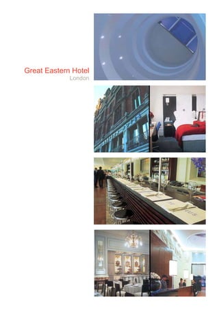 Great Eastern Hotel
             London
 