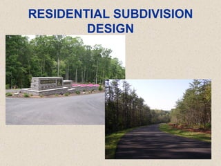 RESIDENTIAL SUBDIVISION DESIGN 