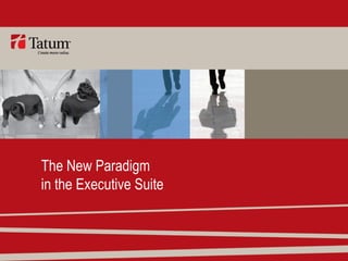 The New Paradigm in the Executive Suite 