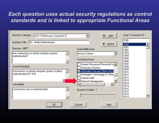 Each question uses actual security regulations as control standards and is linked to appropriate Functional Areas 