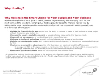 Why Hosting? <ul><li>Why Hosting is the Smart Choice   for Your Budget and Your Business </li></ul><ul><li>By outsourcing ...