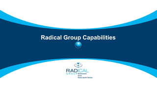 Radical Group Capabilities 