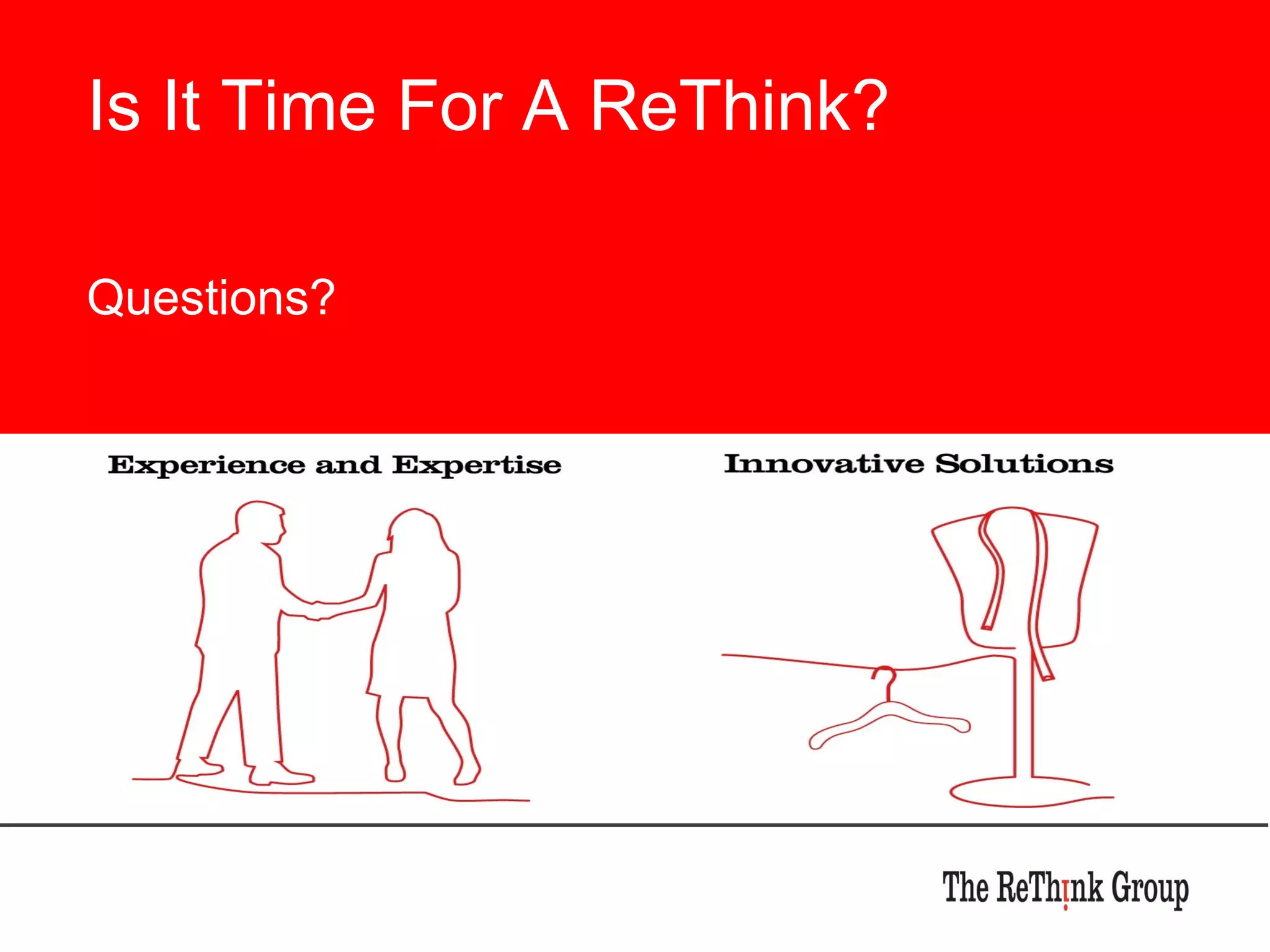 Dedicated to you Is It Time For A ReThink?   Questions? 