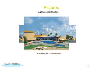 Pictures Club House Club House Garden Side A glimpse into the future 
