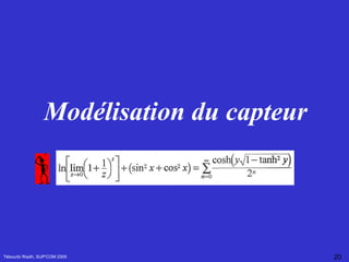 Modélisation du capteur Tébourbi Riadh, SUP'COM 2005 