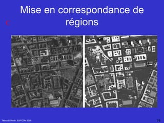 Mise en correspondance de régions Tébourbi Riadh, SUP'COM 2005 C 