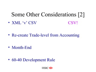 Some Other Considerations [2] XML ‘v’ CSV Re-create Trade-level from Accounting Month-End 60-40 Development Rule CSV! 