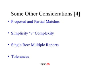 Some Other Considerations [4] Proposed and Partial Matches Simplicity ‘v’ Complexity Single Rec: Multiple Reports Tolerances 