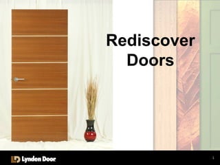 Rediscover
  Doors




             1
 