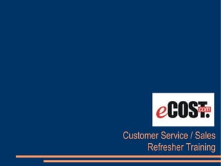 Customer Service / Sales Refresher Training 