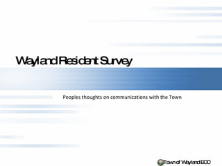 Wayland Resident Survey Peoples thoughts on communications with the Town 