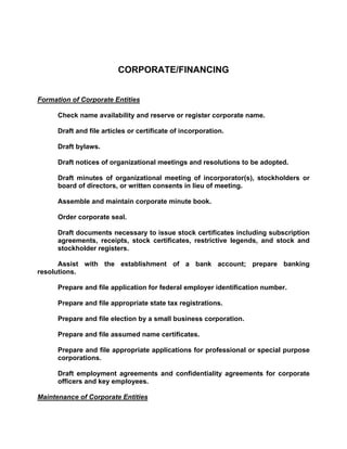 CORPORATE/FINANCING


Formation of Corporate Entities

      Check name availability and reserve or register corporate nam...