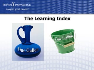 The Learning Index One Gallon One Gallon 