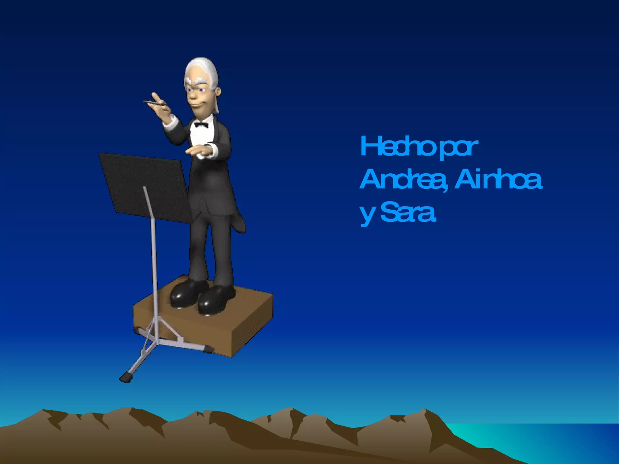 Hecho por Andrea, Ainhoa y Sara.  