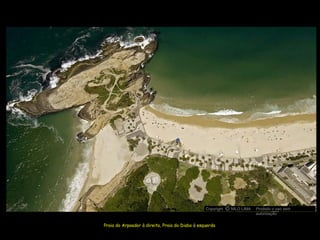 Praia do Arpoador à direita, Praia do Diabo à esquerda Copyright  NILO LIMA Proibido o uso sem autorização c O 