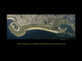 Aterro do Flamengo ao centro, enseada de Botafogo à esquerda e Marina da Glória à direita Copyright  NILO LIMA Proibido o uso sem autorização c O 