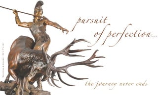 pursuit
of perfection...
the journey never ends
“RedStag&Athena”20”x7”x16”
 