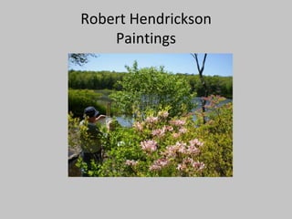 Robert Hendrickson Paintings 