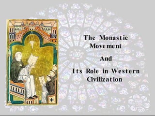 The Monastic Movement And Its Role in Western Civilization  