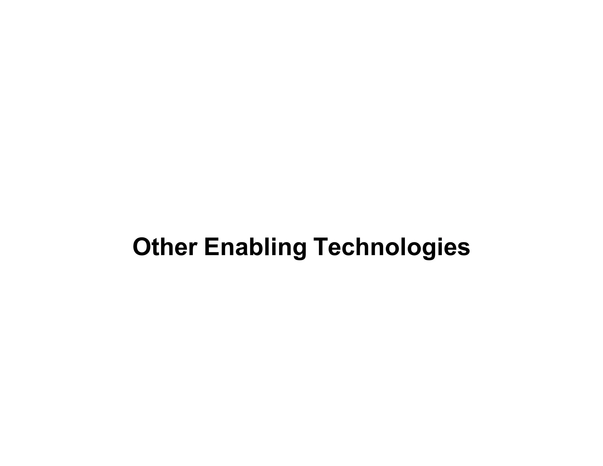 Other Enabling Technologies
 