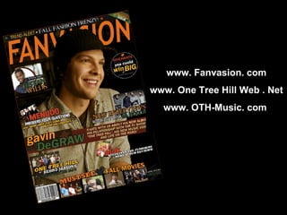 www. Fanvasion. com www. One Tree Hill Web . Net www. OTH-Music. com  