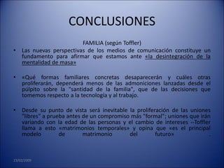 CONCLUSIONES
                          FAMILIA (según Toffler)
•   Las nuevas perspectivas de los medios de comunicación c...