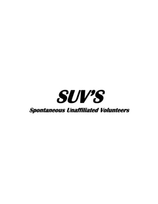 SUV’SSpontaneous Unaffiliated Volunteers
 