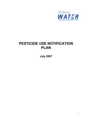 PESTICIDE USE NOTIFICATION
           PLAN

          July 2007




                             1
 