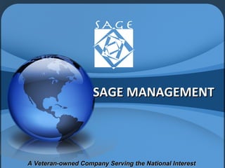 SAGE MANAGEMENT A Veteran-owned Company Serving the National Interest 