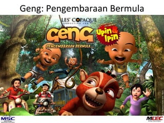 Geng: Pengembaraan Bermula 