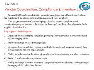 Vendor Coordination, Compliance & inventory control <ul><li>Scanwell fully understands that to maintain a profitable and e...